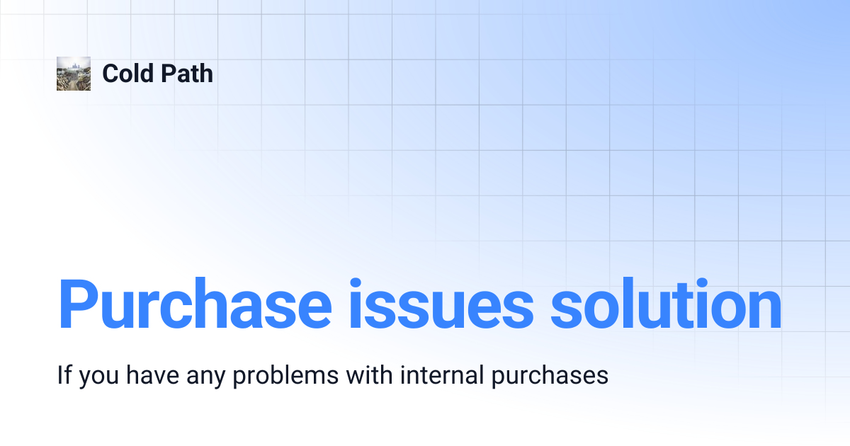 Purchase issues solution | Cold Path